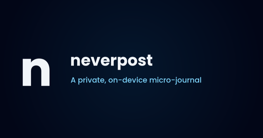 neverpost — a private, on-device micro-journal